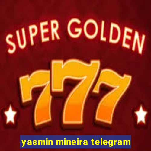 yasmin mineira telegram